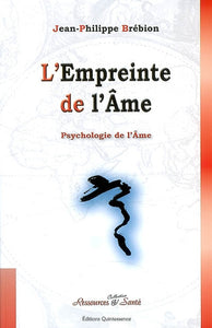 BRÉBION, Jean-Philippe : L'empreinte de l'âme: psychologie de l'âme