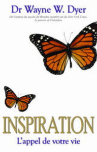 DYER, Wayne W. : Inspiration: L'appel de votre vie