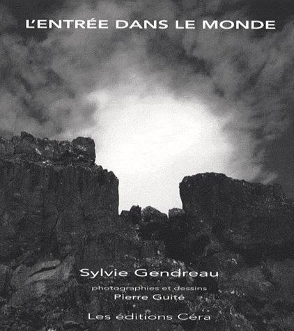 GENDREAU, Sylvie : L'entrée dans le monde
