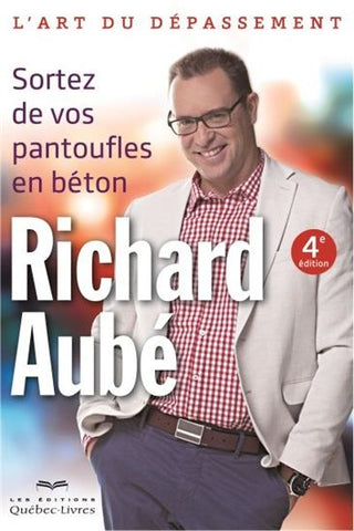 AUBÉ, Richard : Sortez de vos pantoufles en béton