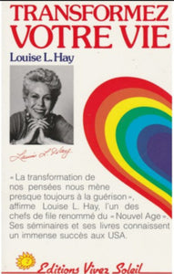 HAY, Louise L. : Transformez votre vie