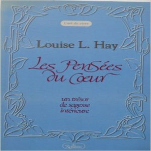 HAY, Louise L. : Les pensées du coeur
