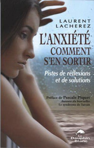 LACHEREZ, Laurent : L'anxiété : Comment s'en sortir