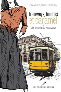 CORBIN, Francine Carthy : Tramways, bombes et caramel (3 volumes)