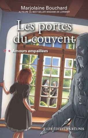 BOUCHARD, Marjolaine : Les portes du couvent Tome 2 : Amours empaillées