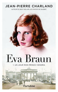 CHARLAND, Jean-Pierre : Eva Braun (2 volumes)