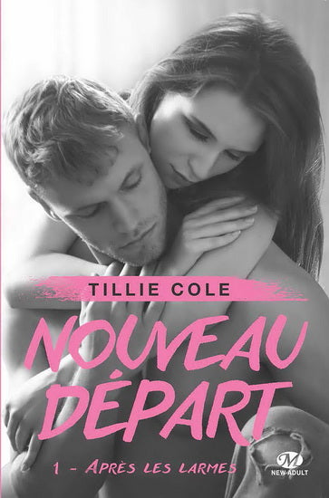 COLE, Tillie : Nouveau départ Tome 1: Après les larmes