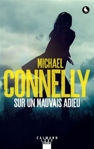 CONNELLY, Michael : Sur un mauvais adieu