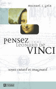 GELB, Michael J. : Pensez comme Léonard de Vinci