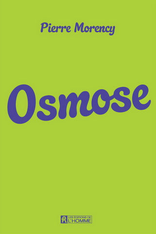 MORENCY, Pierre : Osmose Tome 2