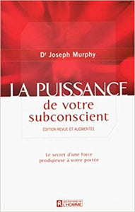MURPHY, Joseph : La puissance de votre subconscient