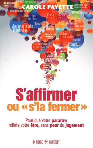 PAYETTE, Carole: S'affirmer ou « s'la fermer »