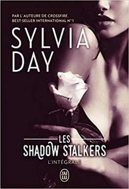 DAY, Sylvia : Les shadow stalkers l'intégrale