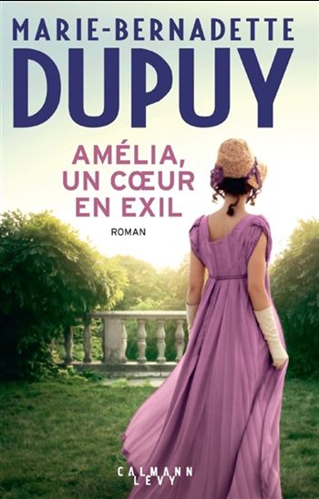 DUPUY, Marie-Bernadette : Amélia, un cœur en exil