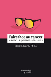 SAVARD, Josée : Faire face au cancer avec la pensée réaliste
