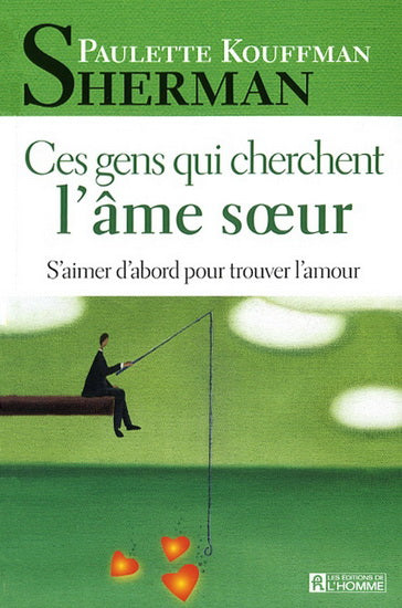 SHERMAN, Paulette Kouffman: Ces gens qui cherchent l'âme soeur