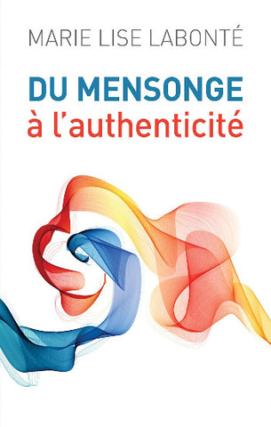 LABONTÉ, Marie Lise : Du mensonge à l'authenticité