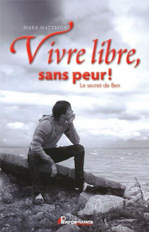 MATTESON, Mark : Vivre libre, sans peur !