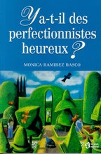 BASCO, Monica Ramirez : Y a-t-il des perfectionnistes heureux?