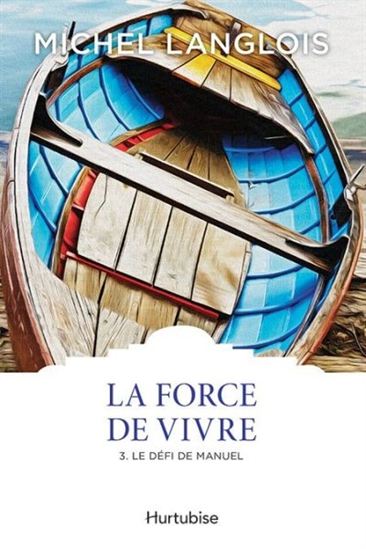 LANGLOIS, Michel : La force de vivre (4 volumes)