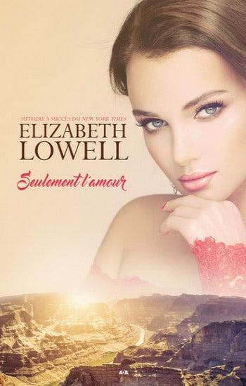 LOWELL, Elizabeth: Seulement l'amour (4 volumes)