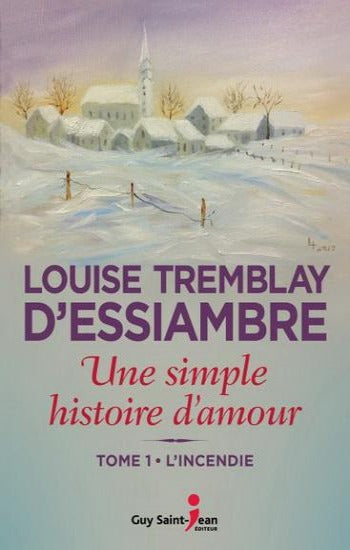 D'ESSIAMBRE, Louise Tremblay: Une simple histoire d'amour (4 volumes)
