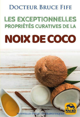 FIFE, Bruce: Les exceptionnelles propriétés curatives de la noix de coco