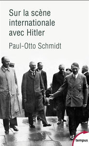 SCHMIDT, Paul-Otto: Sur la scène internationale avec Hitler