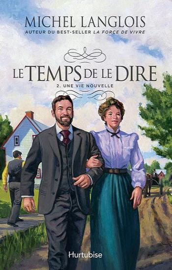 LANGLOIS, Michel: Le temps de le dire Tome 2: Une vie nouvelle