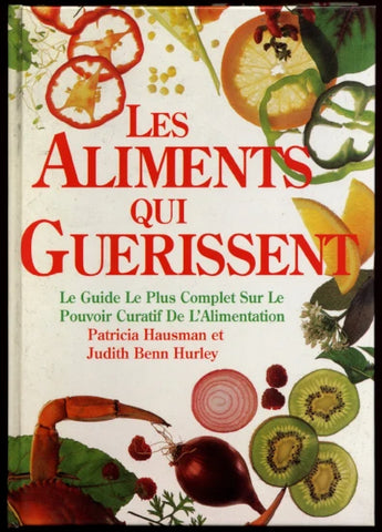 HAUSMAN, Patricia; HURLEY, Judith Benn: Les aliments qui guerissent