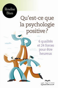 BLUM, Roseline: Qu'est-ce que la psychologie positive?