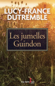 DUTREMBLE, Lucy-France: Les jumelles Guindon