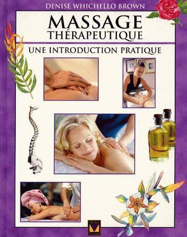 BROWN, Denise Whichello: Massage thérapeutique: une introduction pratique