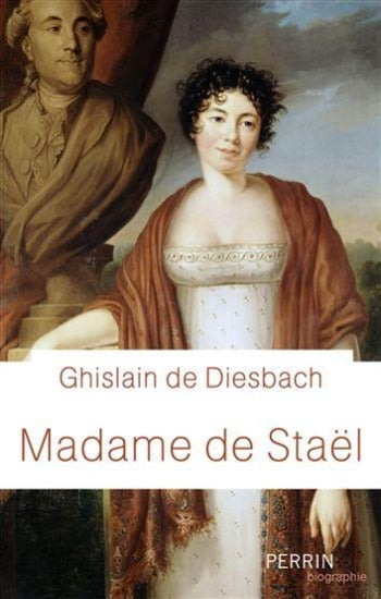 DIESBACH, Ghislain de: Madame de Staël