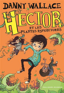 WALLACE, Danny: Hector Tome 3 : Hector et les plantes espionivores
