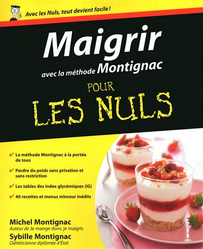 MONTIGNAC, Michel; MONTIGNAC, Sybille: Maigrir avec la méthode Montignac pour les nuls