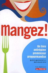 GUEVREMONT, Guylaine; LORTIE, Marie-Claude: Mangez! Un livre antirégime, prominceur et progourmandise