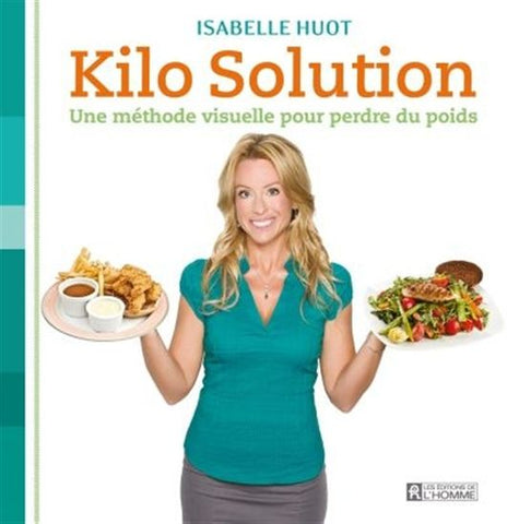 HUOT, Isabelle: Kilo solution: Une méthode visuelle pour perdre du poids