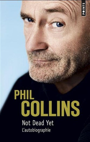 COLLINS, Phil: Not dead yet: l'autobiographie