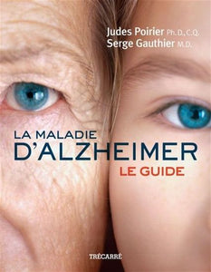 POIRIER, Judes; GAUTHIER, Serge: La maladie d’Alzheimer: le guide