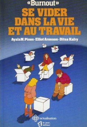 PINES, Ayala M.; ARONSON, Elliot; KAFRY, Ditsa: Se vider dans la vie et au travail