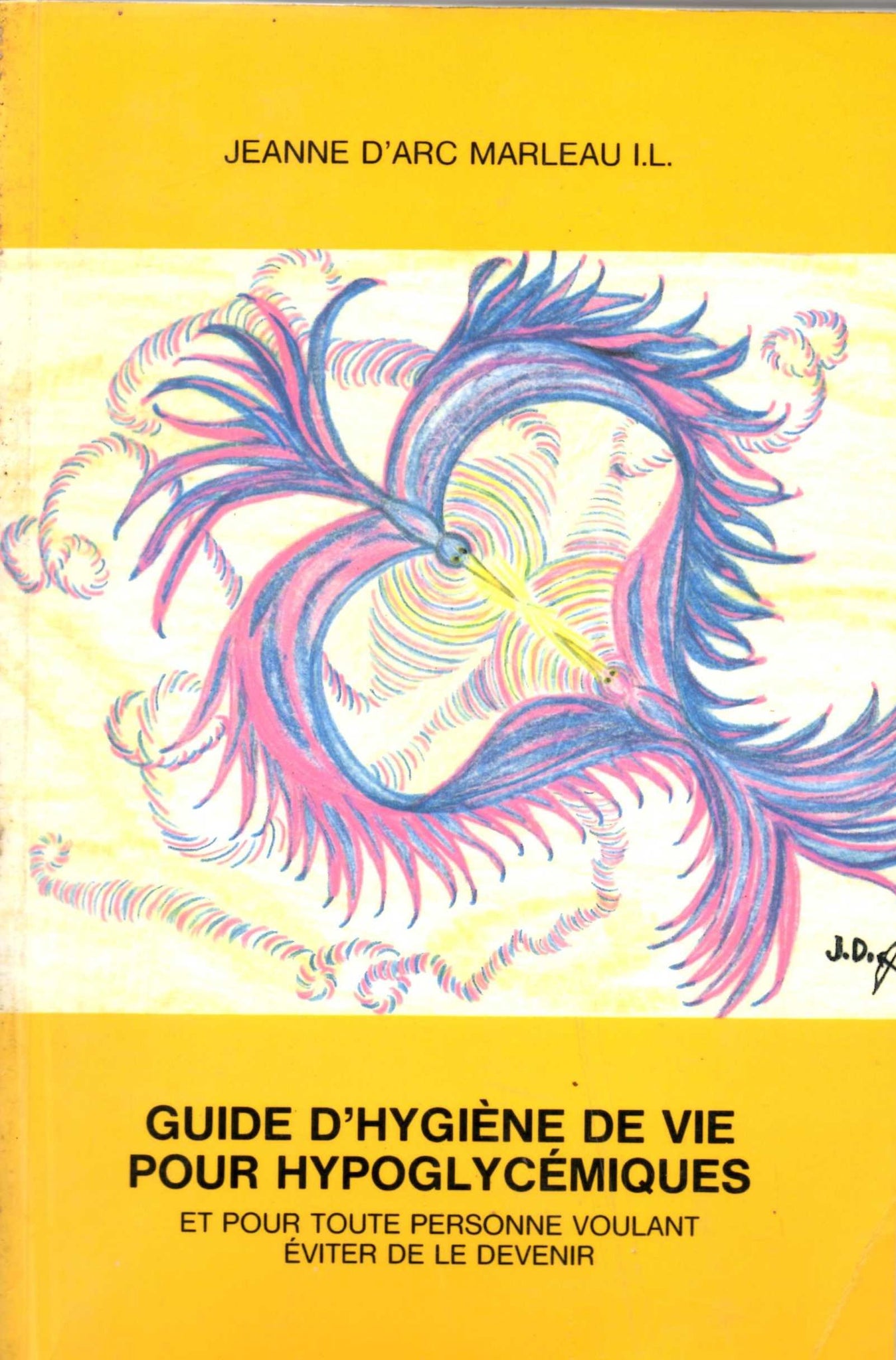 MARLEAU, Jeanne d'Arc: Guide d'hygiène de vie pour hypoglycémiques