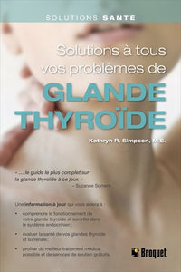 SIMPSON, Kathryn R.: Solutions à tous vos problèmes de glande thyroïde
