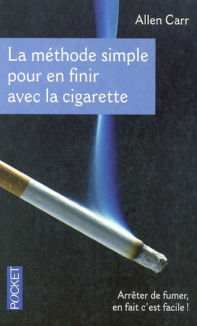CARR, Allen: La méthode simple pour en finir avec la cigarette