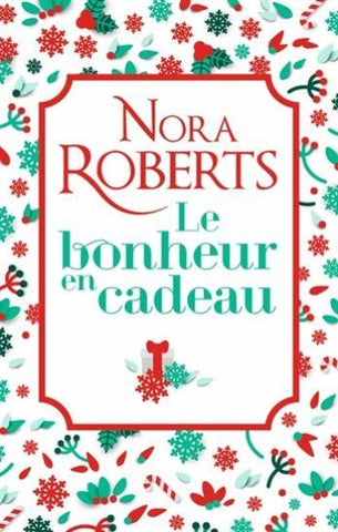 ROBERTS, Nora: Le bonheur en cadeau