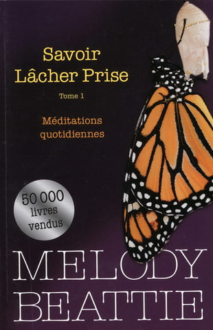 BEATTIE, Melody: Savoir lâcher prise Tome 1: Méditations quotidiennes