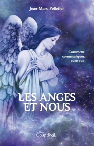 PELLETIER, Jean-Marc: Les anges et nous