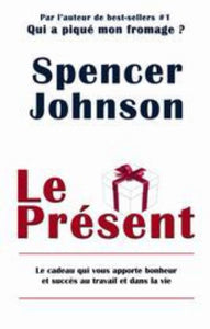 JOHNSON, Spencer: Le présent