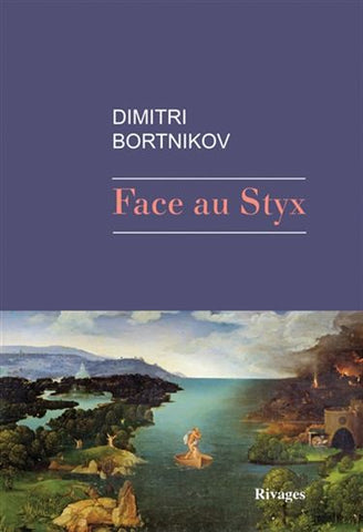BORTNIKOV, Dimitri: Face au Styx