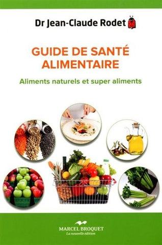 RODET, Jean-Claude: Guide de santé alimentaire: Aliments naturels et super aliments